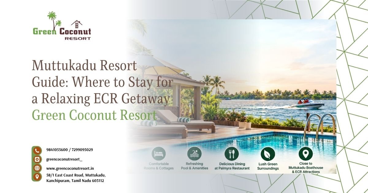 Muttukadu Resort Guide: Where to Stay for a Relaxing ECR Getaway